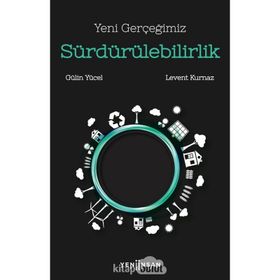 Yeni Gerçeğimiz Sürdürülebilirlik - Levent Kurnaz