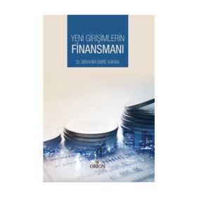 Yeni Girişimlerin Finansmanı - İbrahim Emre Kara