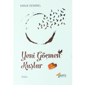 Yeni Göçmen Kuşlar - Faruk Demirel