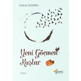Yeni Göçmen Kuşlar - Faruk Demirel
