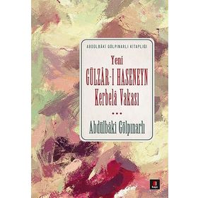 Yeni Gülzar-ı Haseneyn Kerbela Vakası - Abdülbaki Gölpınarlı