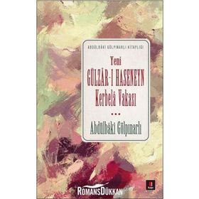 Yeni Gülzar-ı Haseneyn Kerbela Vakası - Abdülbaki Gölpınarlı