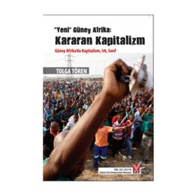 Yeni Güney Afrika Kararan Kapitalizm - Tolga Tören