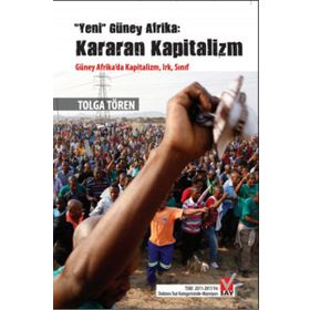Yeni Güney Afrika Kararan Kapitalizm - Tolga Tören