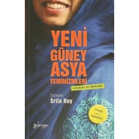 Yeni Güney Asya Feminizmleri - Srila Roy