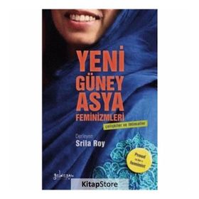 Yeni Güney Asya Feminizmleri - Srila Roy