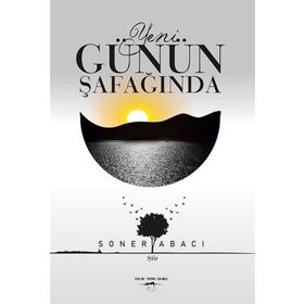Yeni Günün Şafağında - Soner Abacı