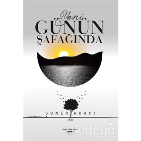 Yeni Günün Şafağında - Soner Abacı
