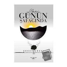 Yeni Günün Şafağında - Soner Abacı