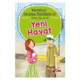 Yeni Hayat: Yaratıcı Okuma Öyküleri 10 - Necmi Halil Aytan