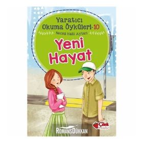 Yeni Hayat: Yaratıcı Okuma Öyküleri 10 - Necmi Halil Aytan
