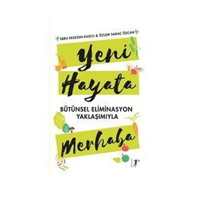 Yeni Hayata Merhaba: Bütünsel Eliminasyon Yaklaşımıyla