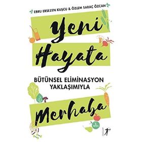 Yeni Hayata Merhaba: Bütünsel Eliminasyon Yaklaşımıyla