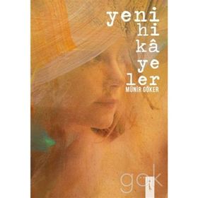 Yeni Hikayeler - Münir Göker