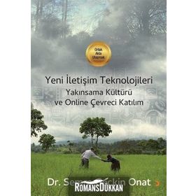 Yeni İletişim Teknolojileri Yakınsama Kültürü Ve Online Çevreci Katılım - Semra Geçkin Onat