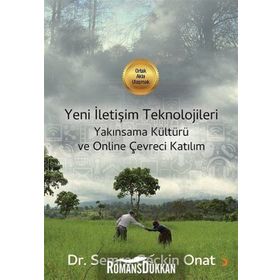 Yeni İletişim Teknolojileri Yakınsama Kültürü Ve Online Çevreci Katılım - Semra Geçkin Onat