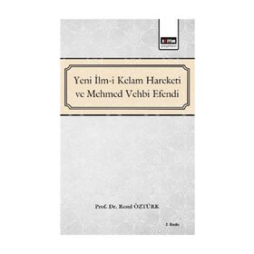 Yeni İlm-i Kelam Hareketi ve Mehmed Vehbi - Kolektif