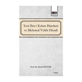 Yeni İlm-i Kelam Hareketi ve Mehmed Vehbi - Kolektif