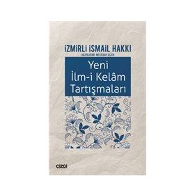 Yeni İlm-i Kelam Tartışmaları - İzmirli İsmail Hakkı