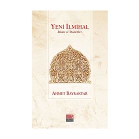 Yeni İlmihal - Ahmet Bayraktar
