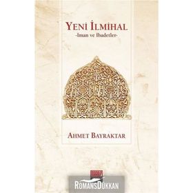 Yeni İlmihal - Ahmet Bayraktar