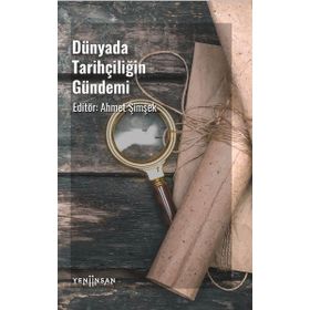 Yeni İnsan Yayınevi Dünyada Tarihçiliğin Gündemi