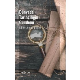 Yeni İnsan Yayınevi Dünyada Tarihçiliğin Gündemi