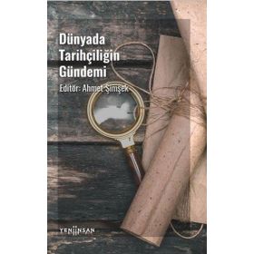 Yeni İnsan Yayınevi Dünyada Tarihçiliğin Gündemi