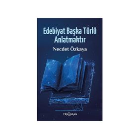 Yeni İnsan Yayınevi Edebiyat Başka Türlü Anlatmaktır