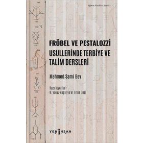 Yeni İnsan Yayınevi Fröbel ve Pestalozzi Usullerinde Terbiye ve Talim Dersleri
