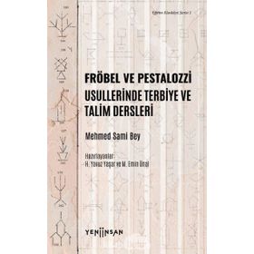 Yeni İnsan Yayınevi Fröbel ve Pestalozzi Usullerinde Terbiye ve Talim Dersleri