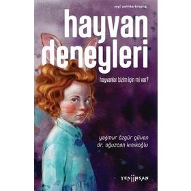 Yeni İnsan Yayınevi Hayvan Deneyleri: Hayvanlar Bizim İçin mi var?