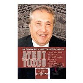 Yeni İnsan Yayınevi II. Cilt Bir Entelektüelin İmbikten Süzülen Yazıları