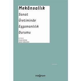 Yeni İnsan Yayınevi Mekansallık: Sanat Üretiminde Eşzamanlılık Durumu