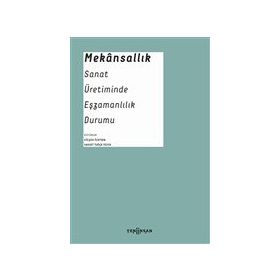 Yeni İnsan Yayınevi Mekansallık: Sanat Üretiminde Eşzamanlılık Durumu