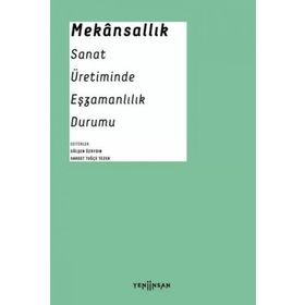 Yeni İnsan Yayınevi Mekansallık: Sanat Üretiminde Eşzamanlılık Durumu