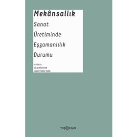 Yeni İnsan Yayınevi Mekansallık: Sanat Üretiminde Eşzamanlılık Durumu
