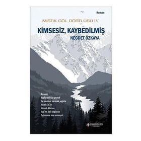 Yeni İnsan Yayınevi Mistik Göl Dörtlüsü 4 - Kimsesiz, Kaybedilmiş