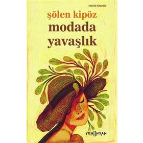 Yeni İnsan Yayınevi Modada Yavaşlık