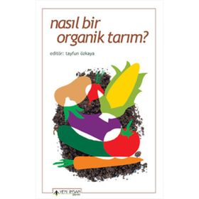 Yeni İnsan Yayınevi Nasıl Bir Organik Tarım?