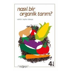 Yeni İnsan Yayınevi Nasıl Bir Organik Tarım?