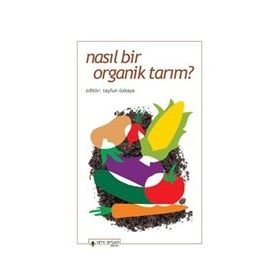 Yeni İnsan Yayınevi Nasıl Bir Organik Tarım?