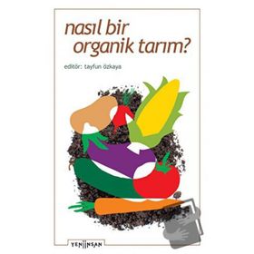 Yeni İnsan Yayınevi Nasıl Bir Organik Tarım?