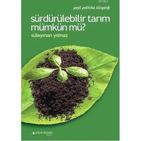 Yeni İnsan Yayınevi Sürdürülebilir Tarım Mümkün mü?