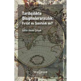 Yeni İnsan Yayınevi Tarihçilikte Disiplinlerarasılık