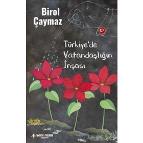Yeni İnsan Yayınevi Türkiye'de Vatandaşlığın İnşası