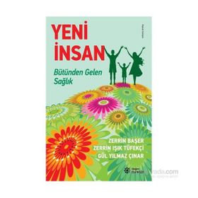 Yeni İnsan - Zerrin Başer Zerrin Işık Tüfekçi Gül Yılmaz Çınar