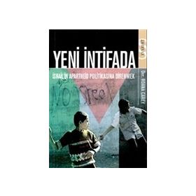 YENI İNTİFADA İSRAİL'İN APARTHEID POLİTİKASINA DIRENMEK - ROANA CAREY