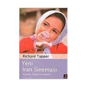 YENI İRAN SİNEMASI SIYASET, TEMSIL VE KIMLIK - RICHARD TAPPER