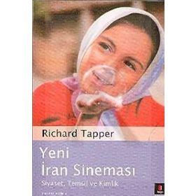 YENI İRAN SİNEMASI SIYASET, TEMSIL VE KIMLIK - RICHARD TAPPER
